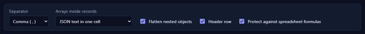The CSV options: Separator, Arrays inside records, and checkboxes for Flatten nested objects, Header row and Protect against spreadsheet formulas.