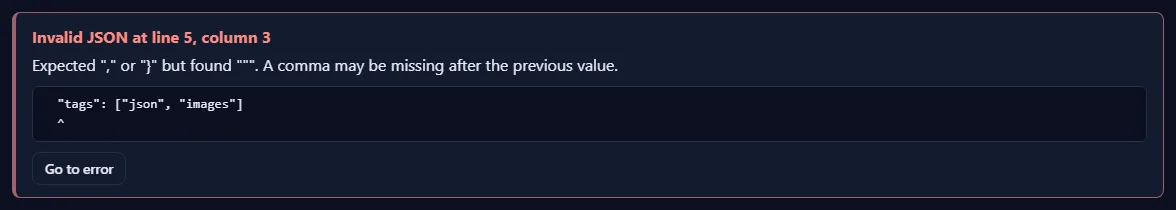 An error box reading “Invalid JSON at line 5, column 3” with an explanation that a comma may be missing, the line with a caret under the problem, and a Go to error button.