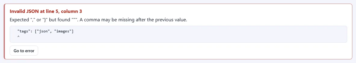 An error box reading “Invalid JSON at line 5, column 3” with an explanation that a comma may be missing, the line with a caret under the problem, and a Go to error button.